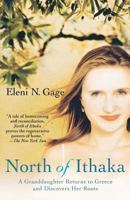 North of Ithaka: A Granddaughter Returns to Greece and Discovers Her Roots 031234029X Book Cover