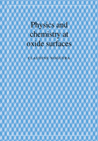 Physics and Chemistry at Oxide Surfaces 0521018579 Book Cover