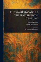 The Wampanoags in the Seventeenth Century 1023584980 Book Cover
