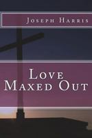 Love Maxed Out 1936867338 Book Cover