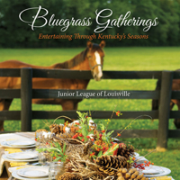 Bluegrass Gatherings: Entertaining Through Kentucky's Seasons 0961333022 Book Cover