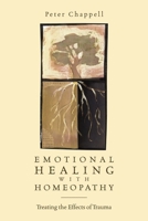Emotional Healing with Homeopathy: Treating the Effects of Trauma 1556434294 Book Cover