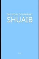 The Story of Prophet Shuaib B0F7RHFG7K Book Cover