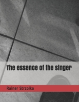 The essence of the singer 1707989966 Book Cover