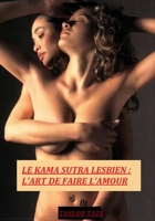 LE KAMA SUTRA LESBIEN: L'ART DE FAIRE L'AMOUR B0BHTRFJM2 Book Cover