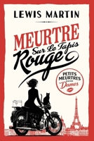 Meurtre Sur Le Tapis Rouge: Une enquête glamour et mordante au Festival de Cannes (cosy mystery) (Petits Meurtres Entre Dames) (French Edition) 2487769424 Book Cover