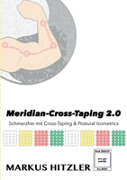 Meridian-Cross-Taping 2.0: Schmerzfrei mit Cross-Taping & Postural Isometrics (German Edition) 3695708964 Book Cover