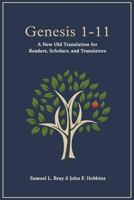 Genesis 1-11: A New Old Translation for Readers, Scholars, and Translators 1942697376 Book Cover