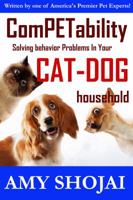 Competability: Solving Behavior Problems in Your Cat-Dog Household 1944423257 Book Cover
