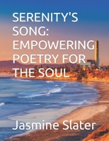 SERENITY'S SONG: EMPOWERING POETRY FOR THE SOUL B0CG8CQQ5M Book Cover