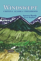 Windswept: Chitina Alaska Childhood 195489662X Book Cover