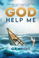 God Help Me: Finding Hope When You Feel There is No Hope B0DVBSHZ5R Book Cover