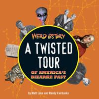 Weird History: A Twisted Tour of America's Bizarre Past 140276040X Book Cover