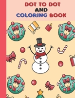 Dot To Dot And Coloring Book: Christmas Activity Coloring Book For Kids (Age: 3+), 20 Pages B08MSVJB7N Book Cover