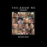 YOU KNOW ME-PSALM 139 1734798858 Book Cover
