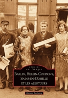 Barlin, Hersin-Coupigny, Sains-en-Gohelle et les alentours 2849106410 Book Cover