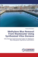 Methylene Blue Removal From Wastewater Using Synthesized Vitex Doniana 6206150593 Book Cover