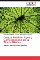 Dureza Total del Agua y Gametogenesis de La Tilapia Nilotica 3846571393 Book Cover