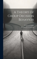 A Theory of Group Decision Behavior 1022221795 Book Cover