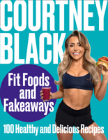 Fit Foods and Fakeaways: 100 Healthy and Delicious Recipes 0008468540 Book Cover