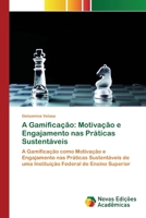 A Gamificação: Motivação e Engajamento nas Práticas Sustentáveis 6200807221 Book Cover