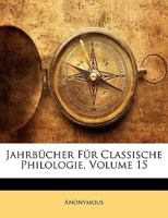 Jahrbücher Für Classische Philologie, Volume 15 1146819277 Book Cover