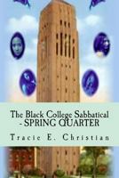 The Black College Sabbatical Spring Quarter 1493560646 Book Cover
