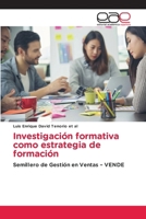 Investigación formativa como estrategia de formación: Semillero de Gestión en Ventas – VENDE (Spanish Edition) 613940228X Book Cover