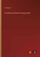 Transfusion directe du sang vivant (French Edition) 338802944X Book Cover