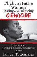 Plight and Fate of Women During and Following Genocide (Genocide: a Critical Bibliographic Review) (v. 7) 1412847591 Book Cover