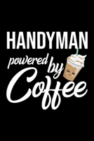 Handyman Powered by Coffee: Christmas Gift for Handyman Funny Handyman Journal Best 2019 Christmas Present Lined Journal 6x9inch 120 pages 1701819309 Book Cover