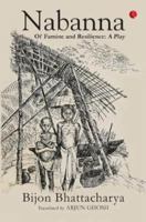 Nabanna of Famine and Resilience: A Play 9353040280 Book Cover