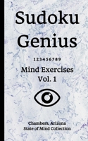 Sudoku Genius Mind Exercises Volume 1: Chambers, Arizona State of Mind Collection 1708616020 Book Cover