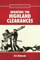 Debating the Highland Clearances. Debates and Documents in Scottish History 0748621830 Book Cover