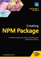 Creating NPM Package: Simplified TypeScript Guide to Building and Publishing Libraries B0FS2CT342 Book Cover