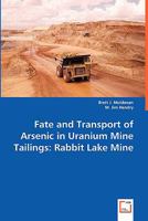 Fate and Transport of Arsenic in Uranium Mine Tailings: Rabbit Lake Mine 3639005244 Book Cover