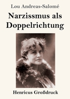 Narzissmus als Doppelrichtung (Großdruck) (German Edition) 3847856936 Book Cover