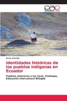 Identidades históricas de los pueblos indígenas en Ecuador (Spanish Edition) 6139438020 Book Cover