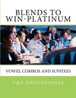 Blends to Win-Platinum: Vowel Combos and Suffixes 1523306173 Book Cover