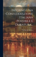 Intorno Una Confederazione Italiana Possibile E Duratura... 1274993636 Book Cover