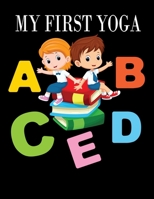 My first yoga: My first Alphabet for Toddler and Preschool with famous food and animal (My First ABC) B084DGFH9G Book Cover