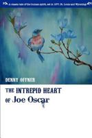 The Intrepid Heart of Joe Oscar 1548778826 Book Cover