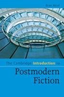 The Cambridge Introduction to Postmodern Fiction 0521679575 Book Cover