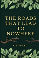 The Roads That Lead To Nowhere B0DB1W53BC Book Cover