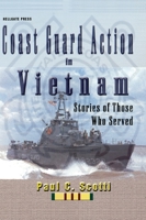 Coast Guard Action in Vietnam: Stories of Those Who Served 1555715281 Book Cover