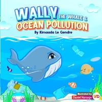 Wally The Whale & Ocean Pollution: Naturebella's Kids Books Earth Series 1732632073 Book Cover