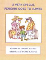 A Very Special Penguin Goes to Hawaii 1477284524 Book Cover