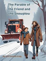 The Parable of the Friend and the Snowplow: Preparing Children for Baptism 0985821051 Book Cover