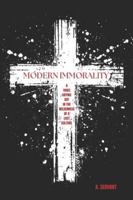 Modern Immorality: A Voice Crying out in the Wilderness of a Lost Culture B0FQTF7QRS Book Cover