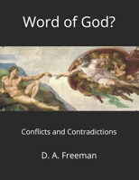 Word of God?: Conflicts and Contradictions B0FGVLNW2C Book Cover